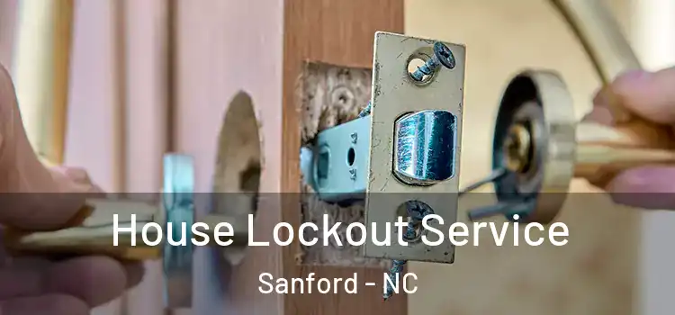  House Lockout Service Sanford - NC