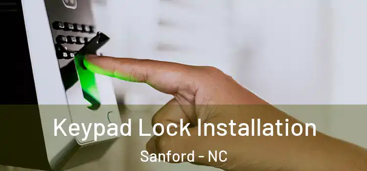 Keypad Lock Installation Sanford - NC
